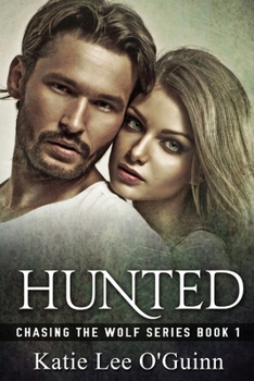 Paperback Hunted: A Dark Paranormal Romance: Book 1 in the Chasing the Wolf Series Book