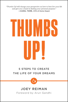 Hardcover Thumbs Up!: Five Steps to Create the Life of Your Dreams Book