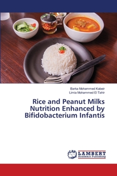 Paperback Rice and Peanut Milks Nutrition Enhanced by Bifidobacterium Infantis Book