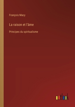 Paperback La raison et l'âme: Principes du spiritualisme [French] Book