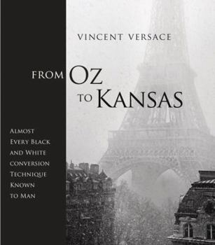 Paperback From Oz to Kansas: Almost Every Black and White Conversion Technique Known to Man Book