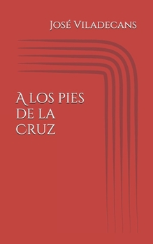 Paperback A los pies de la Cruz [Spanish] Book