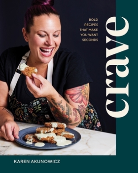 Hardcover Crave: Bold Recipes That Make You Want Seconds Book