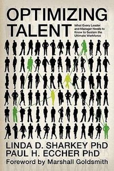 Paperback Optimizing Talent: What Every Leader and Manager Needs to Know to Sustain the Ultimate Workforce Book