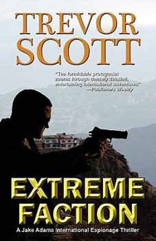 Extreme Faction - Book #2 of the Jake Adams International Thriller