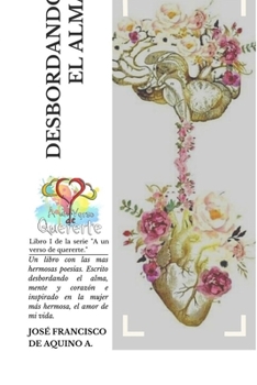DESBORDANDO EL ALMA (A UN VERSO DE QUERERTE) (Spanish Edition)