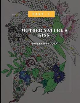 Paperback Mother Nature's Kiss - Part I Book