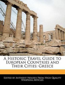A Historic Travel Guide to European Countries and Their Cities : Greece