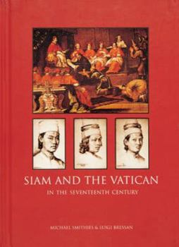 Hardcover Siam and the Vatican: The Relationship in the Seventeenth Century Book