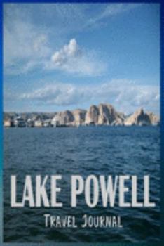 Paperback Lake Powell Travel Journal: Arizona & Utah Vacation Destination on Lake Powell 6X9 Composition Notebook Diary with 120 Blank Lined Pages Book