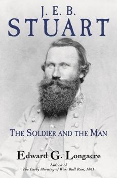 Hardcover J. E. B. Stuart: The Soldier and the Man Book