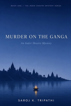 Paperback Murder on the Ganga: Inder Shastri Mystery Book