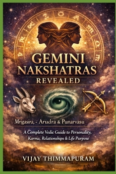 GEMINI NAKSHATRAS REVEALED: Mrigasira, Arudra & Punarvasu A Complete Vedic Guide to Personality, Karma, Relationships & Life Purpose