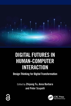 Hardcover Digital Futures in Human-Computer Interaction: Design Thinking for Digital Transformation Book