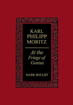 Paperback Karl Philipp Moritz: At the Fringe of Genius Book