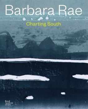 Barbara Rae: Charting South