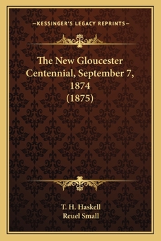 Paperback The New Gloucester Centennial, September 7, 1874 (1875) Book