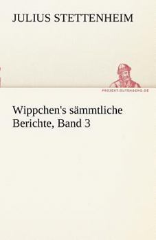 Paperback Wippchen's S Mmtliche Berichte, Band 3 [German] Book
