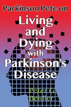 Paperback Parkinson Pete on LIving & Dying with Parkinson's Book
