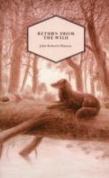 Return From the Wild: The Story of Lassie, the Collie Born in a Fox Earth