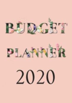 Budget Planner 2020: A Year - 12 Monthly Budget Planner Book, Weekly Budget Planner, Financial Planner Organizer Budget Book, Money Planner (Alphabet Plants)