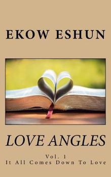 Paperback Love Angles: It All Comes Down To Love Book
