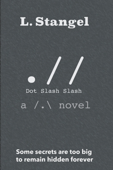 Paperback .// Dot Slash Slash: a /.\ novel Book