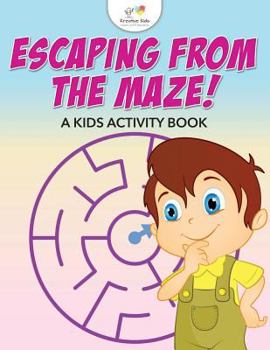 Paperback Escaping from the Maze! A Kids Activity Book