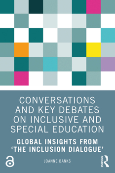 Conversations and Key Debates on Inclusive and Special Education: Global Insights from ‘The Inclusion Dialogue’