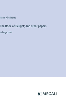 Hardcover The Book of Delight; And other papers: in large print Book