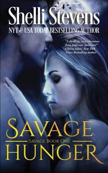 Savage Hunger - Book #1 of the Savage