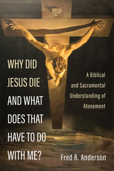 Paperback Why Did Jesus Die and What Does That Have to Do with Me? Book