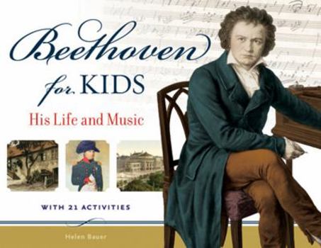 Paperback Beethoven for Kids: His Life and Music with 21 Activities Volume 40 Book