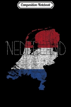 Paperback Composition Notebook: Dutch Map and Flag Souvenir - Distressed Netherlands Journal/Notebook Blank Lined Ruled 6x9 100 Pages Book