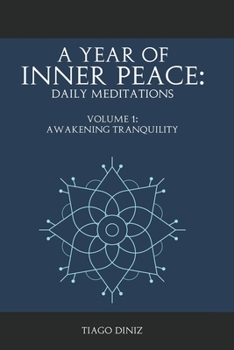 Paperback A Year of Inner Peace: Daily Meditations Vol.1: Volume 1: Awakening Tranquility Book