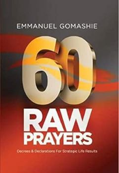 Hardcover 60 RAW PRAYERS: Decress and Declarations For Strategic Life Results Book