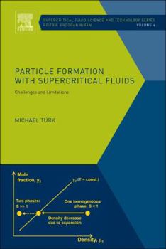 Hardcover Particle Formation with Supercritical Fluids: Challenges and Limitations Volume 6 Book