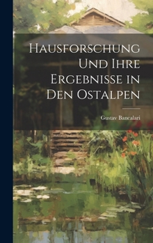Hardcover Hausforschung und ihre Ergebnisse in den Ostalpen [German] Book