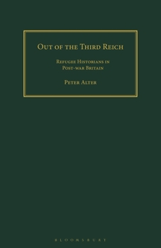 Paperback Out of the Third Reich: Refugee Historians in Post-War Britain Book