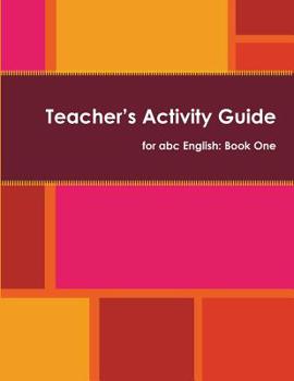Paperback Teacher's Activity Guide for abc English: Book One Book