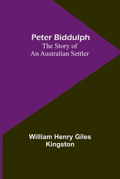 Paperback Peter Biddulph: The Story of an Australian Settler Book