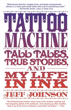 Paperback Tattoo Machine: Tall Tales, True Stories, and My Life in Ink Book