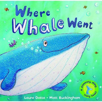 Hardcover Where Whale Went. Laura Datta, Matt Buckingham Book
