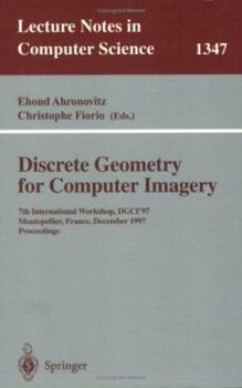 Paperback Discrete Geometry for Computer Imagery: 7th International Workshop, Dgci '97, Montpellier, France, December 3-5, 1997, Proceedings Book