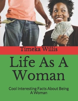 Paperback Life As A Woman: Cool Interesting Facts About Being A Woman Book