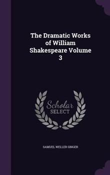 Hardcover The Dramatic Works of William Shakespeare Volume 3 Book