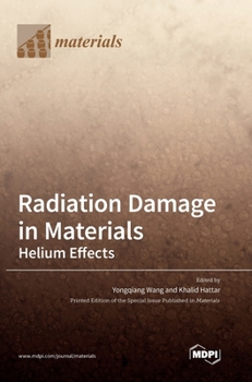 Hardcover Radiation Damage in Materials: Helium Effects Book