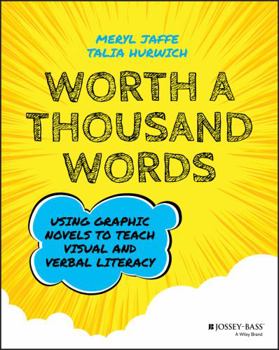 Paperback Worth a Thousand Words: Using Graphic Novels to Teach Visual and Verbal Literacy Book