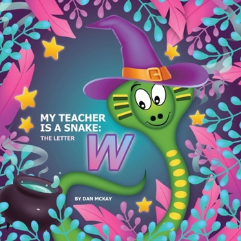 Paperback My Teacher is a Snake The Letter W: The letter W Book