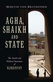 Paperback Agha, Shaikh and State: The Social and Political Structures of Kurdistan Book